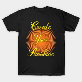 Shine Boldly – Create Your Own Sunshine in Every Step ☀️🌈 T-Shirt